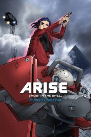 Ghost in the Shell: Arise – Border 1: Ghost Pain 2013 on netflix