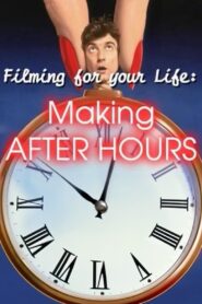 Filming for Your Life: Making After Hours 2004 on netflix