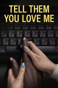 Tell Them You Love Me 2023 on netflix