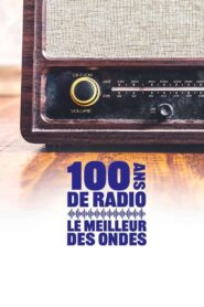 100 ans de radio, le meilleur des ondes 2021 on netflix