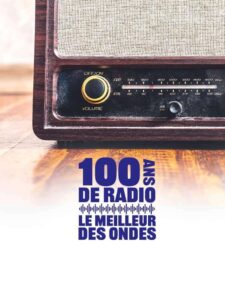 100 ans de radio, le meilleur des ondes 2021 on netflix