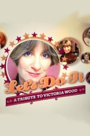 Let’s Do It: A Tribute to Victoria Wood 2016 on netflix