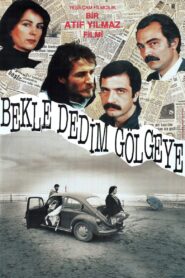 Bekle Dedim Gölgeye 1991 on netflix