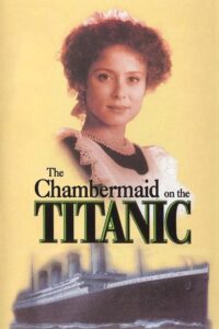 The Chambermaid on the Titanic 1997 on netflix