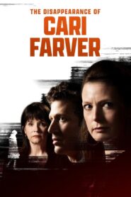 The Disappearance of Cari Farver 2022 on netflix