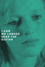 I Can No Longer Hear the Guitar 1991 on netflix