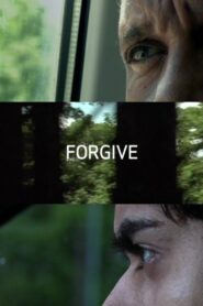 Forgive 2008 on netflix