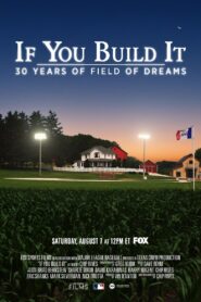 If You Build It: 30 Years of Field of Dreams 2021 on netflix