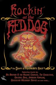 Rockin’ at the Red Dog: The Dawn of Psychedelic Rock 2005 on netflix