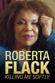 Killing Me Softly: The Roberta Flack Story 2014 on netflix