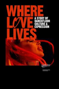 Where Love Lives: A Story of Dancefloor Culture & Expression 2021 on netflix