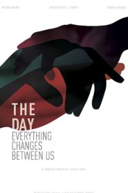 The Day Everything Changes Between Us 2010 on netflix