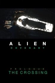 Alien: Covenant – Prologue: The Crossing 2017 on netflix