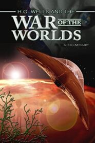 H.G. Wells and the War of the Worlds: A Documentary 2005 on netflix