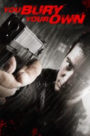 You Bury Your Own 2015 on netflix