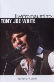 Tony Joe White: Live from Austin, TX 2006 on netflix