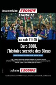 Euro 2000 : L’histoire secrète des Bleus 2021 on netflix