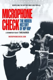 Microphone Check: The Hidden History of Hip Hop 2024 on netflix