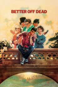 Better Off Dead… 1985 on netflix