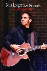 Nils Lofgren and Friends Live Acoustic 2006 on netflix