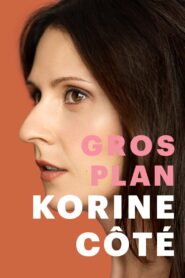 Korine Côté – Gros plan 2022 on netflix
