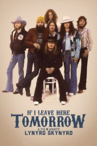 If I Leave Here Tomorrow: A Film About Lynyrd Skynyrd 2018 on netflix