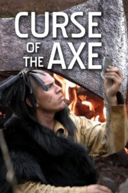 Curse of the Axe 2012 on netflix
