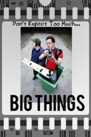 Big Things 2009 on netflix