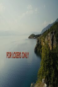 For Losers Only 2013 on netflix