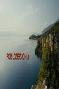For Losers Only 2013 on netflix