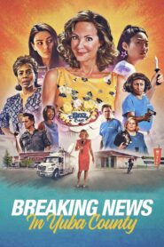 Breaking News in Yuba County 2021 on netflix