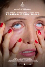 Trauma Porn Club 2024 on netflix