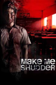 Make Me Shudder 2013 on netflix