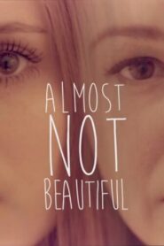 Almost Not Beautiful 2015 on netflix