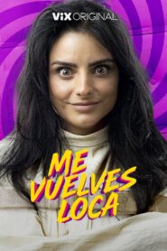 Me vuelves loca 2023 on netflix