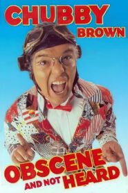 Roy Chubby Brown: Obscene and Not Heard 1997 on netflix