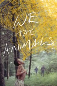 We the Animals 2018 on netflix
