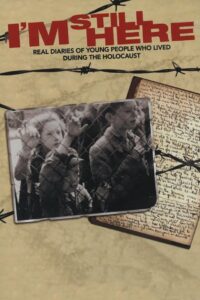I’m Still Here: Real Diaries of Young People Who Lived During the Holocaust 2005 on netflix