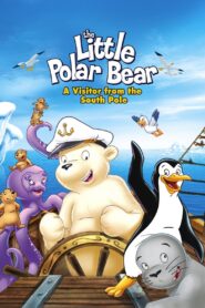 The Little Polar Bear: A Visitor from the South Pole 2004 on netflix