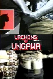 Urchins of Ungawa 1994 on netflix