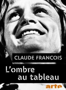 Claude François, l’ombre au tableau 2017 on netflix