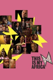 This Is My Africa 2008 on netflix