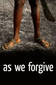 As We Forgive 2008 on netflix