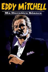 Eddy Mitchell: ma dernière séance 2011 on netflix