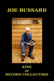 Joe Bussard: King of Record Collectors 2005 on netflix