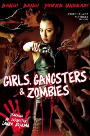 Girls, Gangsters & Zombies 2011 on netflix