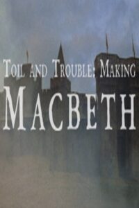 Toil And Trouble: Making ‘Macbeth’ 2014 on netflix