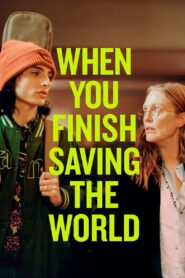 When You Finish Saving the World 2023 on netflix