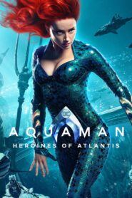 Aquaman: Heroines of Atlantis 2019 on netflix