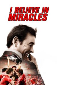 I Believe in Miracles 2015 on netflix